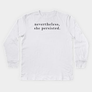 Nevertheless She Persisted Womens Clothing Feminist Feminism Resist Clothing Tops And Tees Tee Resist Mom Kids Long Sleeve T-Shirt